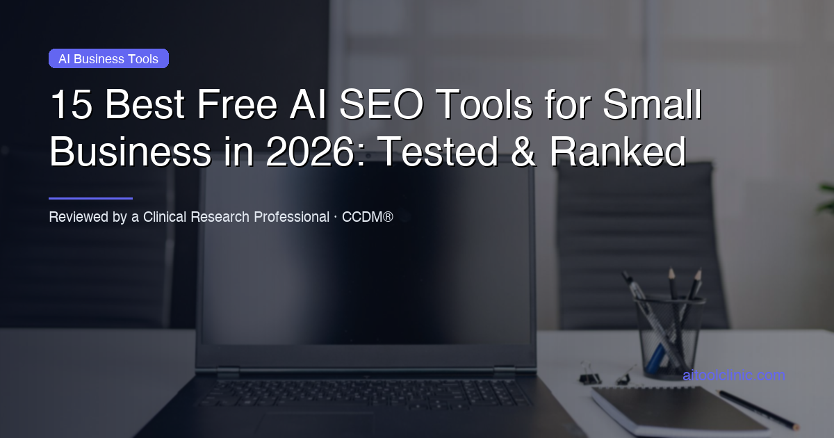 15 Best Free AI SEO Tools for Small Business in 2026: Tested & Ranked