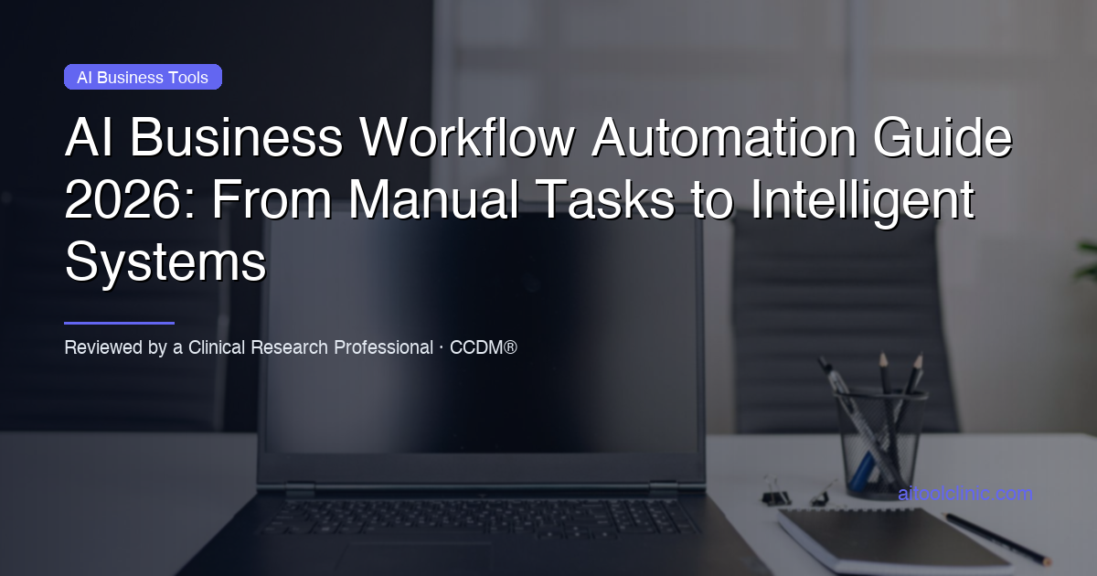 AI Business Workflow Automation Guide 2026: From Manual Tasks to Intelligent Systems