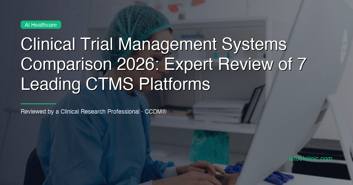 Clinical Trial Management Systems Comparison 2026: Expert Review of 7 Leading CTMS Platforms