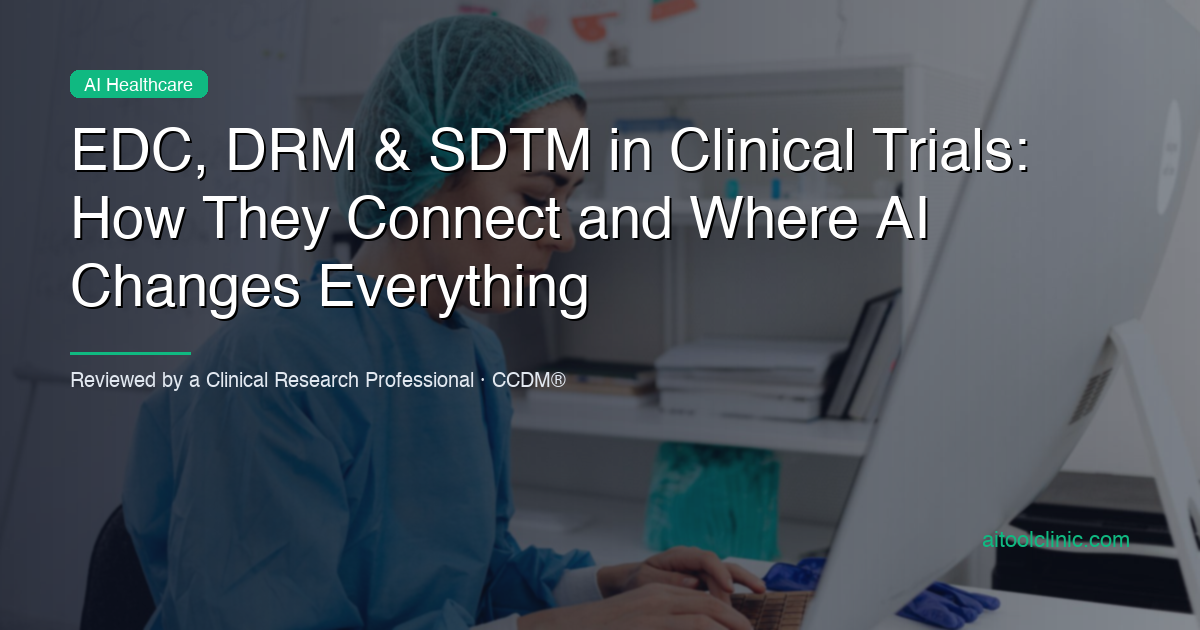 EDC, DRM & SDTM in Clinical Trials: How They Connect and Where AI Changes Everything