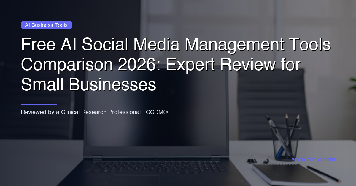 Free AI Social Media Management Tools Comparison 2026: Expert Review for Small Businesses