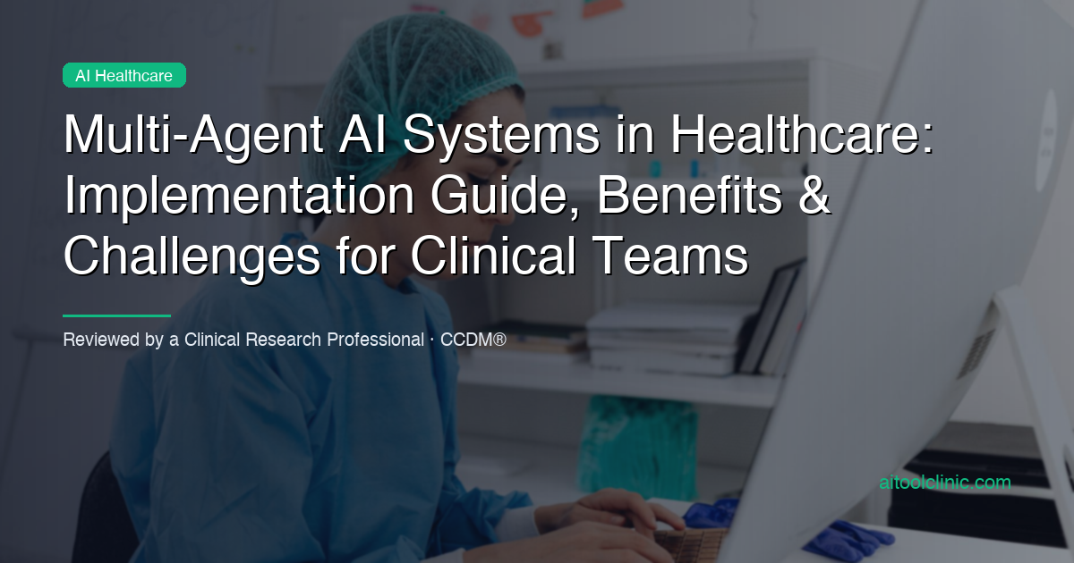 Multi-Agent AI Systems in Healthcare: Implementation Guide, Benefits & Challenges for Clinical Teams