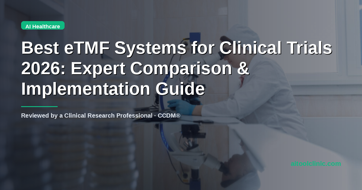 Best eTMF Systems for Clinical Trials 2026: Expert Comparison & Implementation Guide